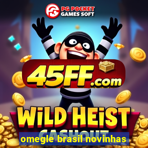omegle brasil novinhas